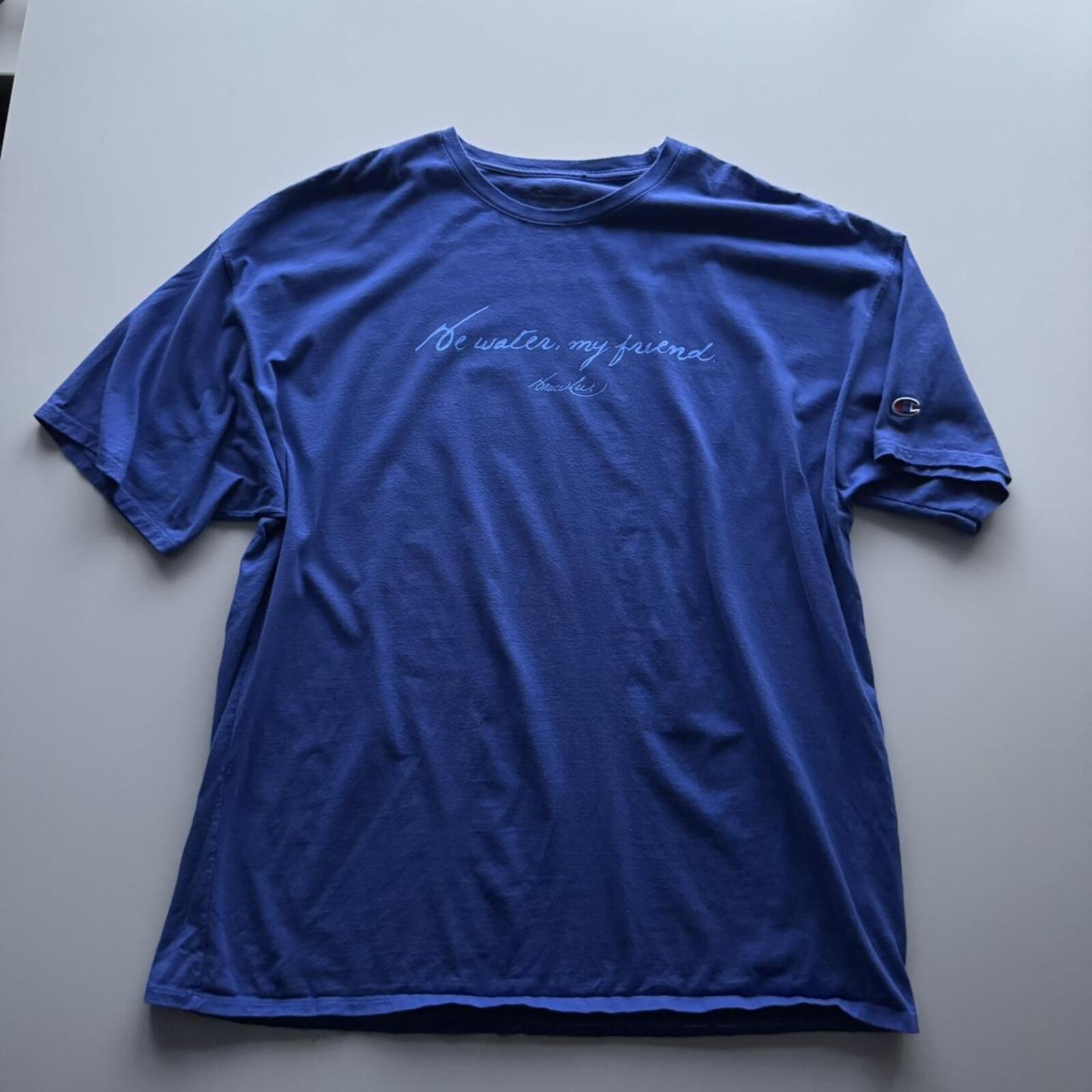 Champion “Be Water, My Friend” T-Shirt